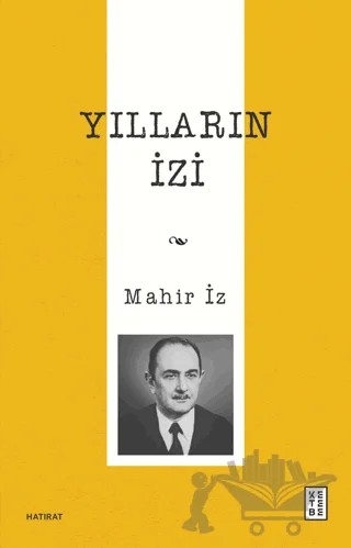 Yılların İzi – Mahir İz – Ketebe Yayınları kitap kapağı