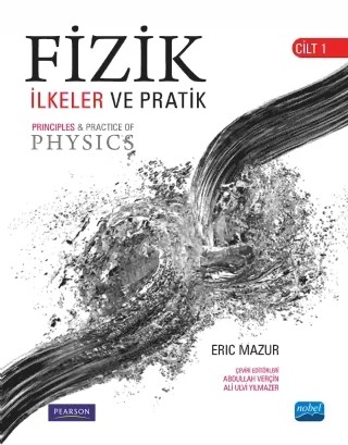 FİZİK İLKELER VE PRATİK — Cilt 1 - Principles & Practice of Physics – Eric Mazur, Pearson – Nobel Akademik Yayıncılık kitap kapağı