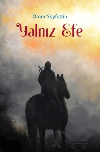 Yalnız Efe – Ömer Seyfettin – Akademisyen Kitabevi kitap kapağı