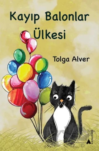 Kayıp Balonlar Ülkesi – Tolga Alver – Kayalıpark Çocuk kitap kapağı