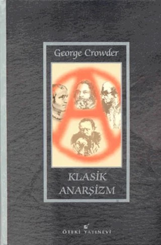 Klasik Anarşizm – George Crowder – Öteki Yayınevi kitap kapağı