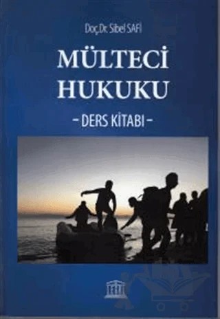 Mülteci Hukuku Ders Kitabı – Sibel Safi – Legal Yayıncılık kitap kapağı