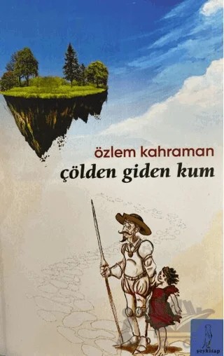 Çölden Giden Kum – Özlem Kahraman – Şey Kitap kitap kapağı