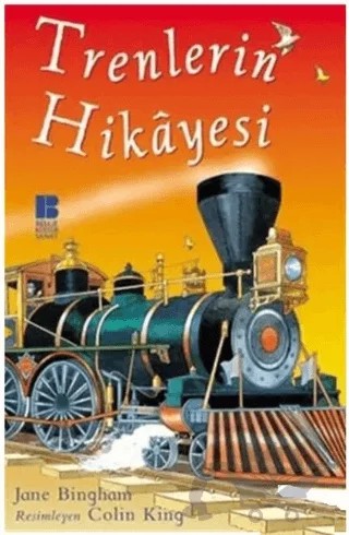 Trenlerin Hikayesi – Jane Bingham – Bilge Kültür Sanat kitap kapağı