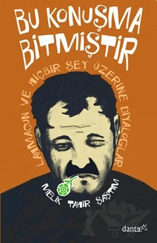 Bu Konuşma Bitmiştir – Melik Tahir Şaştım – Dante Kitap kitap kapağı