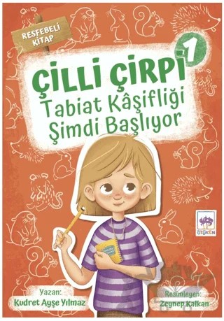 Tabiat Kaşifliği Şimdi Başlıyor - Çilli Çirpi 1 – Kudret Ayşe Yılmaz – Ötüken Çocuk Yayınları kitap kapağı