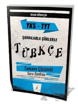 YKS TYT Şarkılarla Şiirlerle Türkçe Tamamı Çözümlü Soru Bankası – İhsan Güverçin – Pelikan Tıp Teknik Yayıncılık kitap kapağı