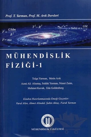Mühendislik Fiziği - 1 – Azmi Ali Altıntaş, Eda Goldenberg, Mehmet Kavuk, Metin Arık, Nimet Zaim, Sıddık Yarman, Tolga Yarman – Okan Üniversitesi Kitapları kitap kapağı