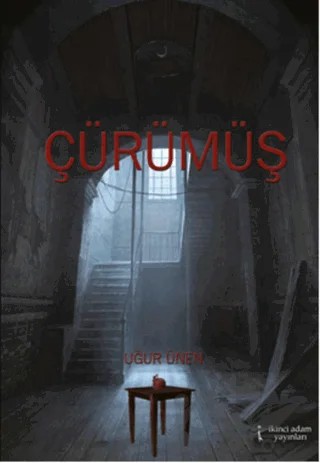 Çürümüş – Uğur Ünen – İkinci Adam Yayınları kitap kapağı
