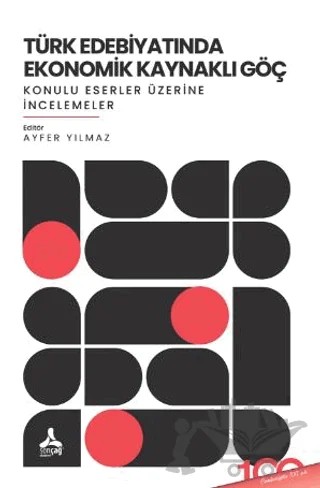 Türk Edebıyatında Ekonomik Kaynaklı Göç - Konulu Eserler Üzerine İncelemeler – Kolektif – Sonçağ Yayınları kitap kapağı