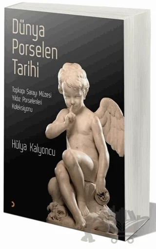 Dünya Porselen Tarihi – Hülya Kalyoncu – Cinius Yayınları kitap kapağı
