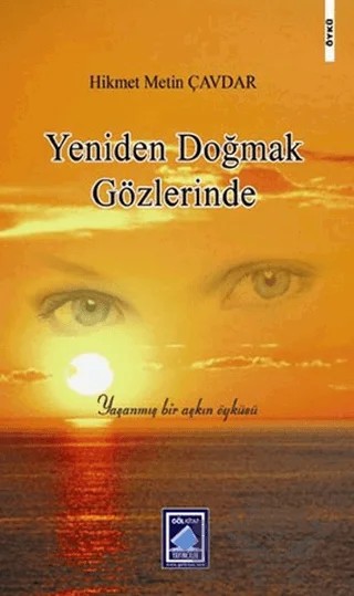 Yeniden Doğmak Gözlerinde – Hikmet Metin Çavdar – Göl Yayıncılık kitap kapağı