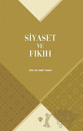 Siyaset ve Fıkıh – Ahmet Yaman – Türkiye Diyanet Vakfı Yayınları kitap kapağı