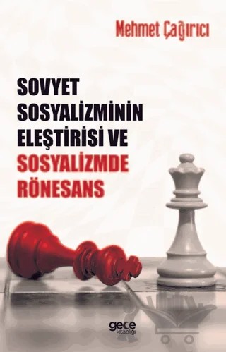 Sovyet Sosyalizminin Eleştirisi ve Sosyalizmde Rönesans – Mehmet Çağırıcı – Gece Kitaplığı kitap kapağı