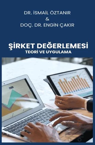 Şirket Değerlemesi Teori ve Uygulama – İsmail Öztanır, Engin Çakır – Platanus Publishing kitap kapağı