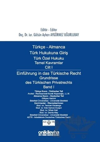 Türkçe - Almanca Türk Hukukuna Giriş Türk Özel Hukuku Temel Kavramlar Cilt 1 / Einführung in das Türkische Recht Grundrisse des Türkischen Privatrechts Band 1 – Gülsün Ayhan Aygörmez, Gülsün Ayhan Aygörmez Uğurlubay – On İki Levha Yayınları kitap kapağı