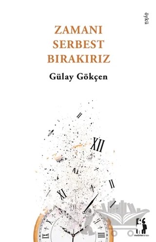 Zamanı Serbest Bırakırız – Gülay Gökçen – Metinlerarası Kitap kitap kapağı
