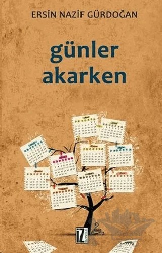 Günler Akarken – Ersin Nazif Gürdoğan – İz Yayıncılık kitap kapağı