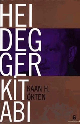 Heidegger Kitabı – Kaan H. Ökten – Agora Kitaplığı kitap kapağı