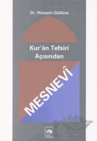Kur’an Tefsiri Açısından Mesnevi – Hüseyin Güllüce – Ötüken Neşriyat kitap kapağı