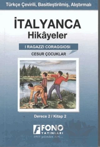 İtalyanca Hikayeler - Cesur Çocuklar (Derece 2) – Pelin Öncüoğlu Işık – Fono Yayınları kitap kapağı
