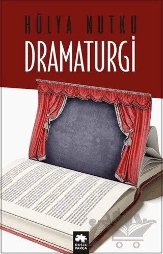 Dramaturgi – Hülya Nutku – Eksik Parça Yayınları kitap kapağı