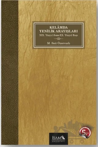 Kelamda Yenilik Arayışları 19.Yüzyıl Sonu 20.Yüzyıl Başı – M. Sait Özvarlı – İsam Yayınları kitap kapağı