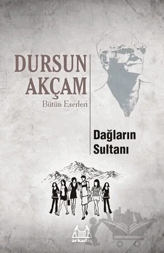 Dağların Sultanı – Dursun Akçam – Arkadaş Yayınları kitap kapağı