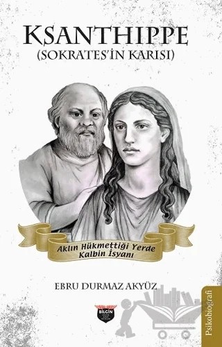 Ksanthippe – Ebru Durmaz Akyüz – Bilgin Kültür Sanat Yayınları kitap kapağı