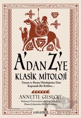 A'dan Z 'ye Klasik Mitoloji – Annette Giesecke – Yakamoz Yayınevi kitap kapağı
