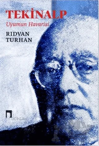 Tekinalp - Uyumun Havarisi – Rıdvan Turhan – Dergah Yayınları kitap kapağı