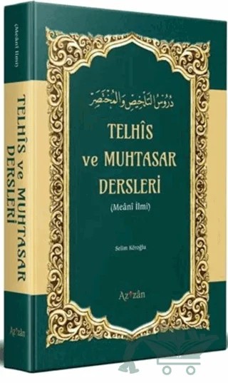 Telhis ve Muhtasar Dersleri (Meani İlmi) – Selim Köroğlu – Azizan Yayınları kitap kapağı