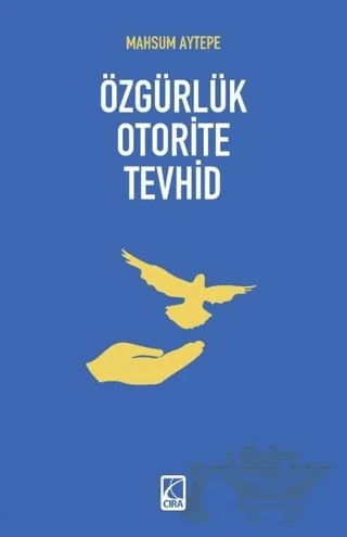 Özgürlük Oterite Tevhid – Mahsum Aytepe – Çıra Yayınları kitap kapağı