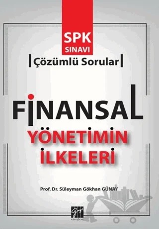 Finansal Yönetimin İlkeleri – Süleyman Gökhan Günay – Gazi Kitabevi kitap kapağı