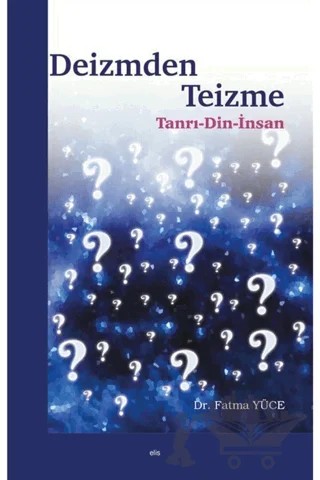 Deizmden Teizme – Fatma Yüce – Elis Yayınları kitap kapağı