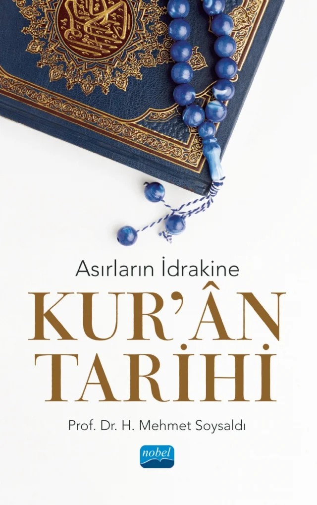 Asırların İdrakine KUR’ÂN TARİHİ – H. Mehmet Soysaldı – Nobel Akademik Yayıncılık kitap kapağı