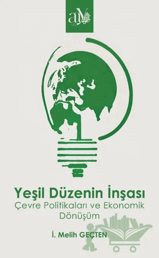 Yeşil Düzenin İnşası – İ. Melih Geçten – Ankara Üniversitesi Yayınevi kitap kapağı
