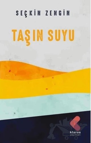 Taşın Suyu – Seçkin Zengin – Klaros Yayınları kitap kapağı