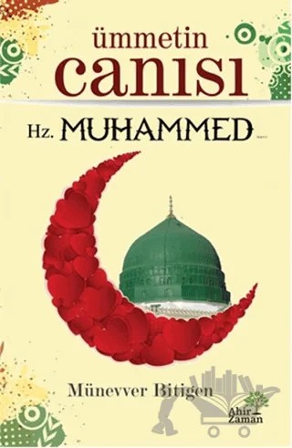 Ümmetin Canısı – Münevver Bitigen – Ahir Zaman kitap kapağı