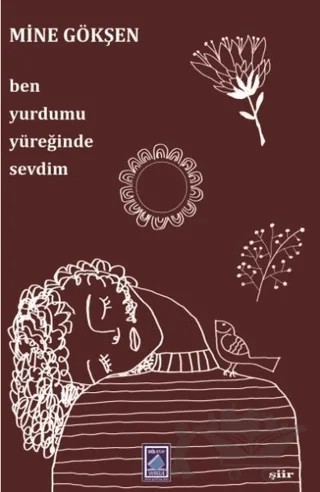 Ben Yurdumu Yüreğinde Sevdim – Mine Gökşen – Göl Yayıncılık kitap kapağı