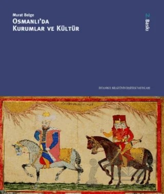 Osmanlı’da Kurumlar ve Kültür – Murat Belge – İstanbul Bilgi Üniversitesi Yayınları kitap kapağı