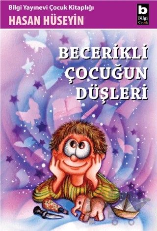 Becerikli Çocuğun Düşleri – Hasan Hüseyin Korkmazgil – Bilgi Yayınevi kitap kapağı