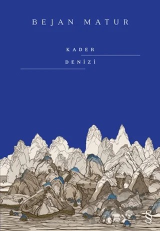 Kader Denizi – Bejan Matur – Everest Yayınları kitap kapağı