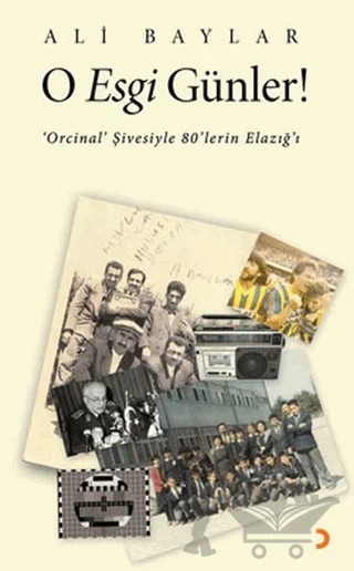O Esgi Günler! – Ali Baylar – Cinius Yayınları kitap kapağı