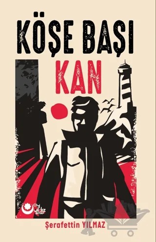Köşe Başı Kan – Şerafettin Yılmaz – Ayyıldız Kitap kitap kapağı