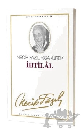 İhtilal : 14 - Necip Fazıl Bütün Eserleri – Necip Fazıl Kısakürek – Büyük Doğu Yayınları kitap kapağı