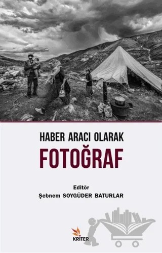 Haber Aracı Olarak Fotoğraf – Kolektif – Kriter Yayınları kitap kapağı
