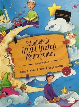 Etkinliklerle Güzel Dinimi Öğreniyorum (7-11 Yaş) – Eyyüp Beyhan – Fidan Yayınları kitap kapağı