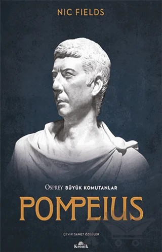 Osprey Büyük Komutanlar Pompeius – Nic Fields – Kronik Kitap kitap kapağı