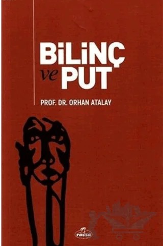 Bilinç ve Put – Orhan Atalay – Ravza Yayınları kitap kapağı